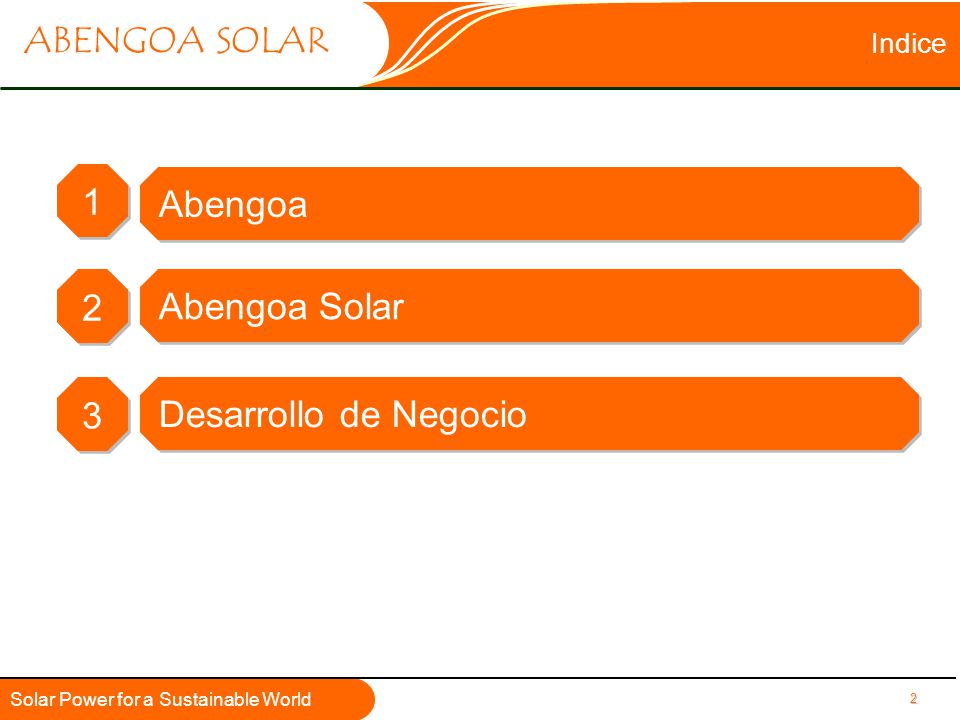 Indice 1 Abengoa 2 Abengoa Solar 3 Desarrollo de Negocio