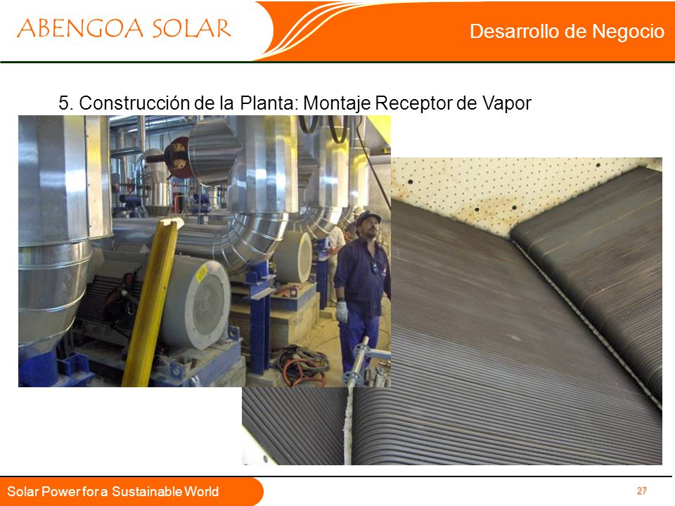 Desarrollo de Negocio 5. Construcción de la Planta: Montaje Receptor de Vapor