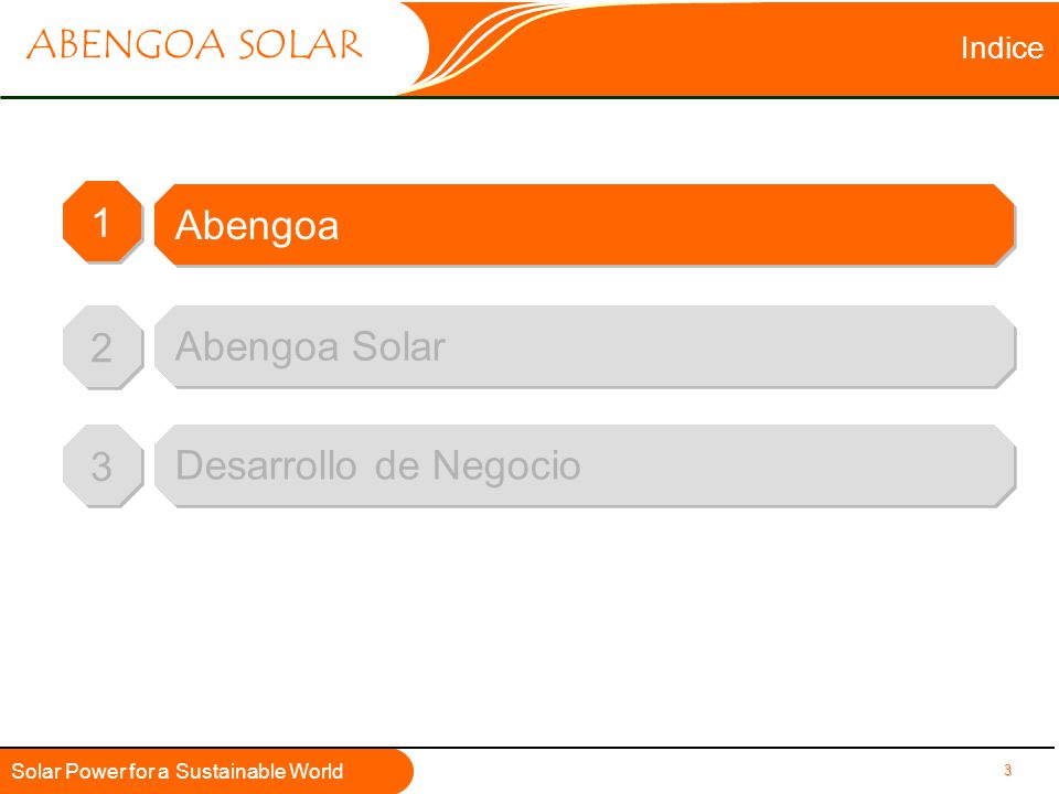 Indice 1 Abengoa 2 Abengoa Solar 3 Desarrollo de Negocio