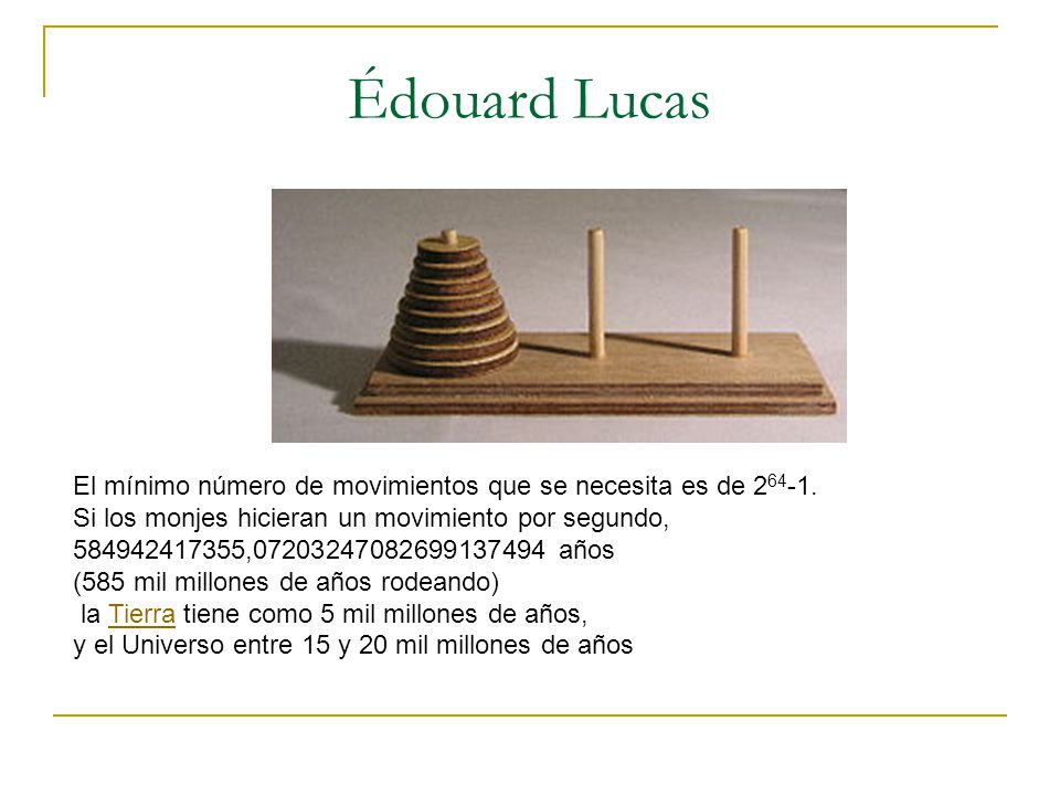 Édouard Lucas El mínimo número de movimientos que se necesita es de