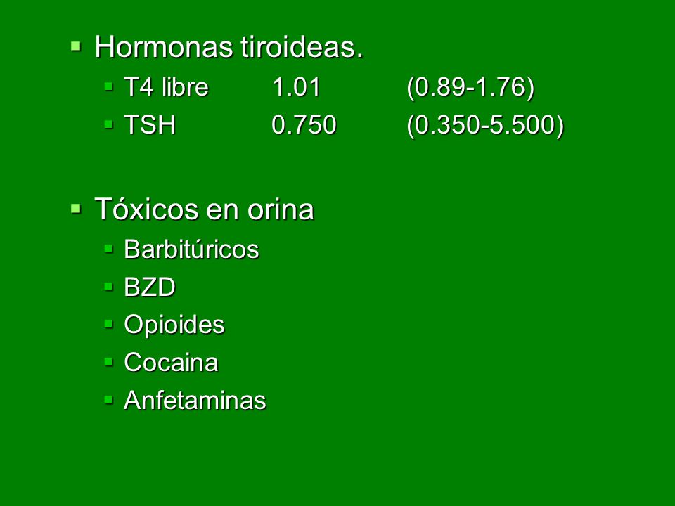 Hormonas tiroideas. Tóxicos en orina T4 libre 1.01 ( )