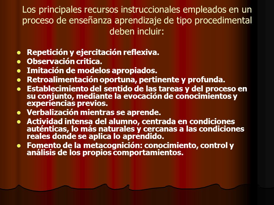 Los principales recursos instruccionales empleados en un proceso de enseñanza aprendizaje de tipo procedimental deben incluir: