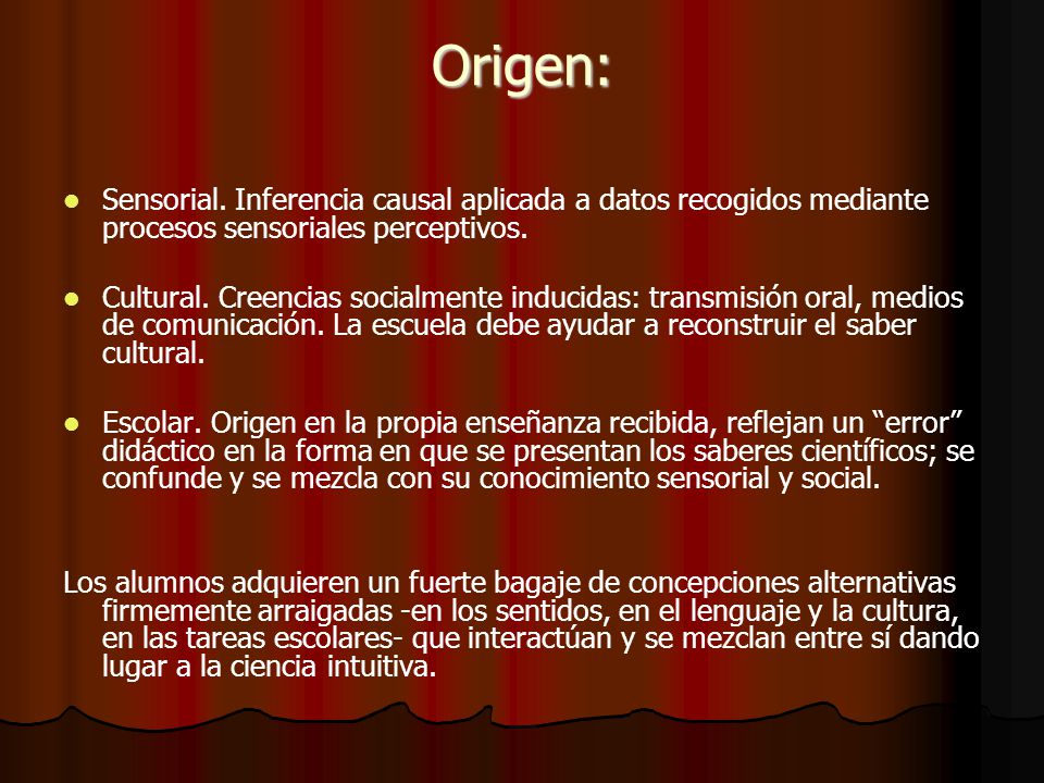 Origen: Sensorial. Inferencia causal aplicada a datos recogidos mediante procesos sensoriales perceptivos.