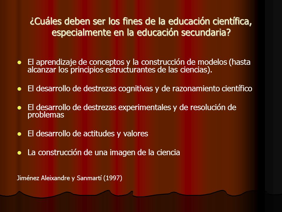 ¿Cuáles deben ser los fines de la educación científica, especialmente en la educación secundaria