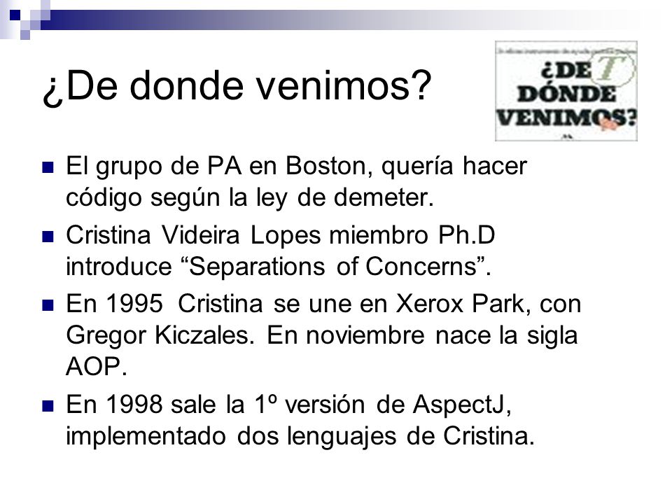 ¿De donde venimos El grupo de PA en Boston, quería hacer código según la ley de demeter.