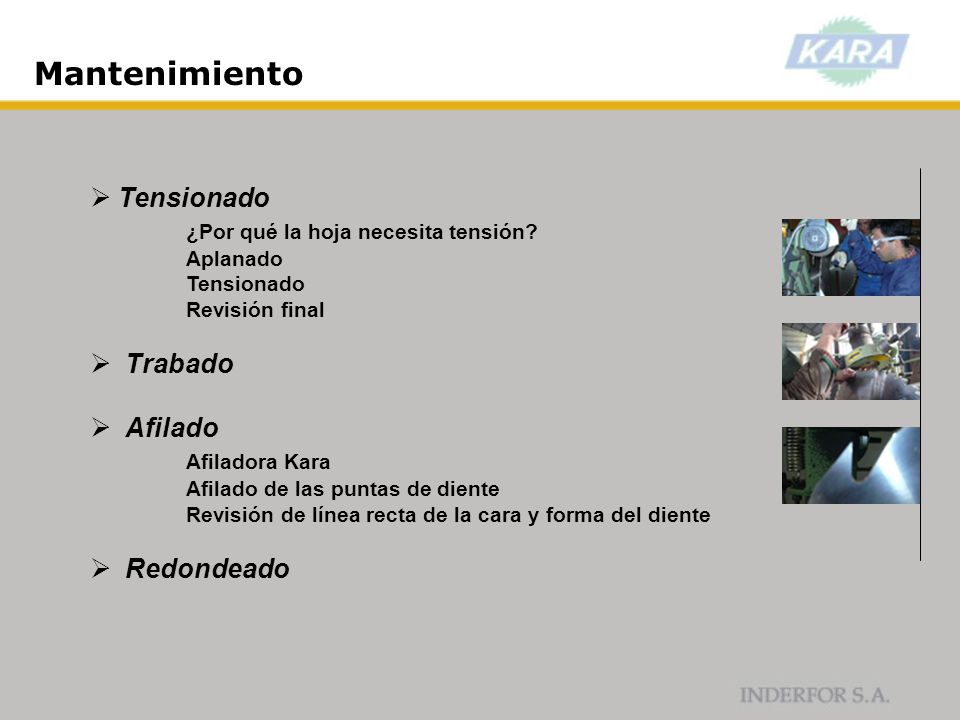 Mantenimiento Tensionado ¿Por qué la hoja necesita tensión Trabado