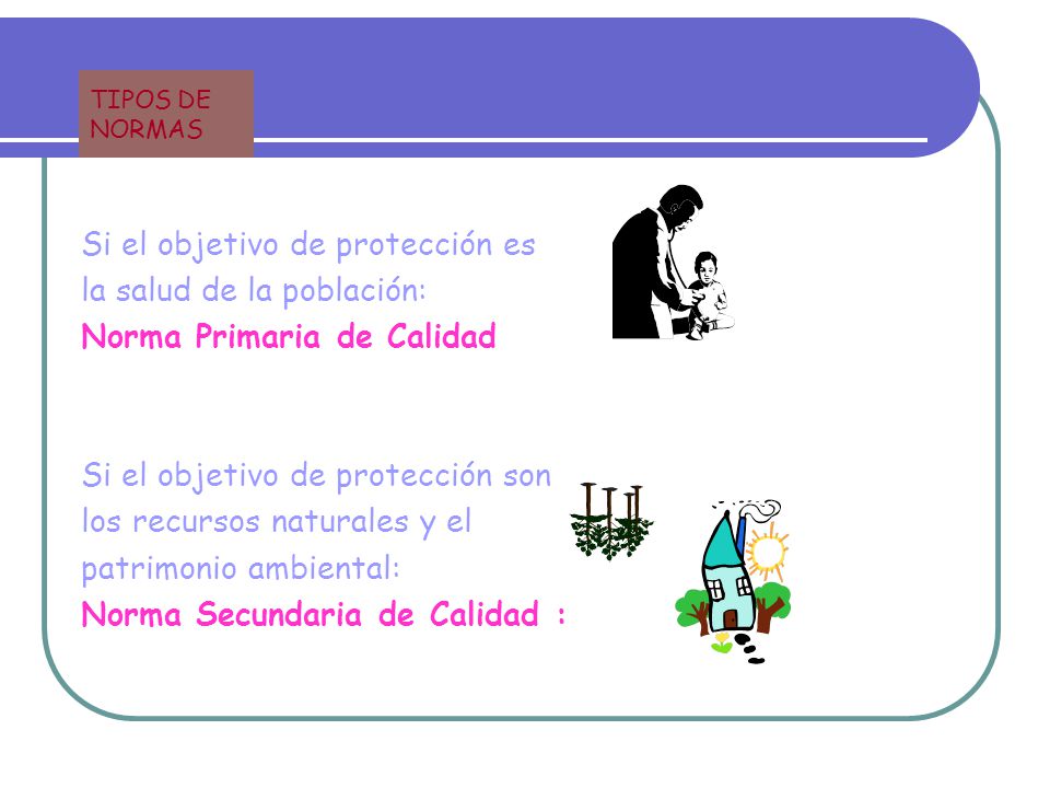 Si el objetivo de protección es la salud de la población: