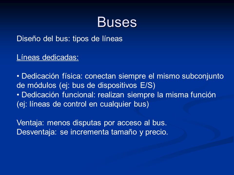Buses Diseño del bus: tipos de líneas Líneas dedicadas:
