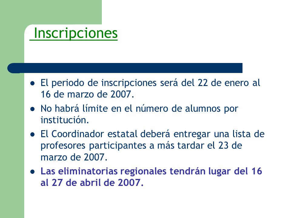Inscripciones El periodo de inscripciones será del 22 de enero al 16 de marzo de No habrá límite en el número de alumnos por institución.