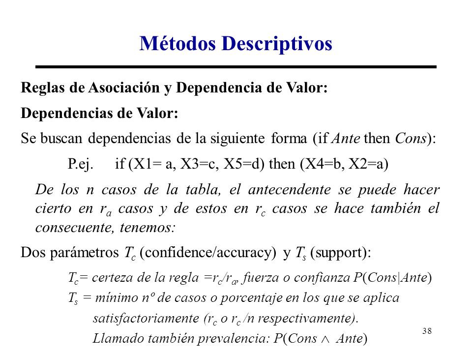 Métodos Descriptivos Reglas de Asociación y Dependencia de Valor: