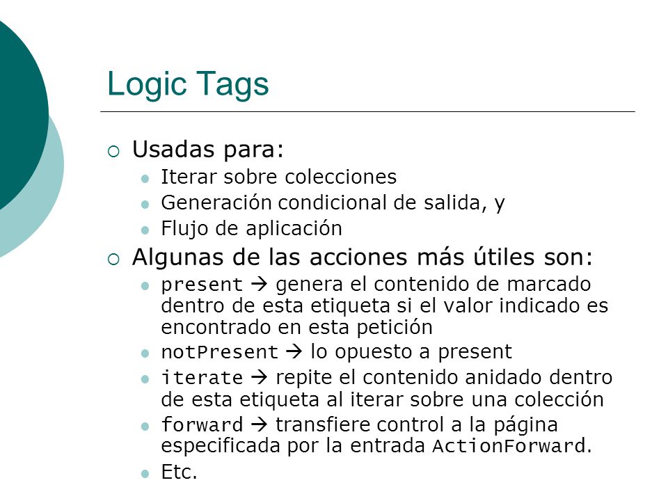 Logic Tags Usadas para: Algunas de las acciones más útiles son:
