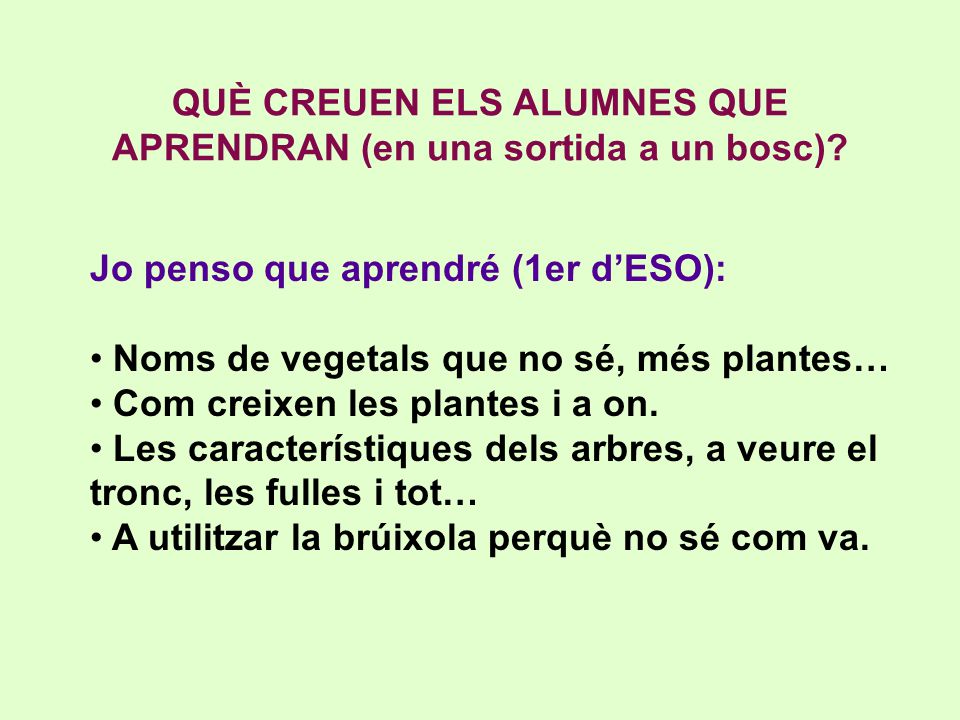 QUÈ CREUEN ELS ALUMNES QUE APRENDRAN (en una sortida a un bosc)