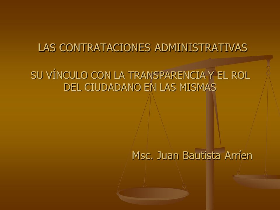LAS CONTRATACIONES ADMINISTRATIVAS SU VÍNCULO CON LA TRANSPARENCIA Y EL ROL DEL CIUDADANO EN LAS MISMAS
