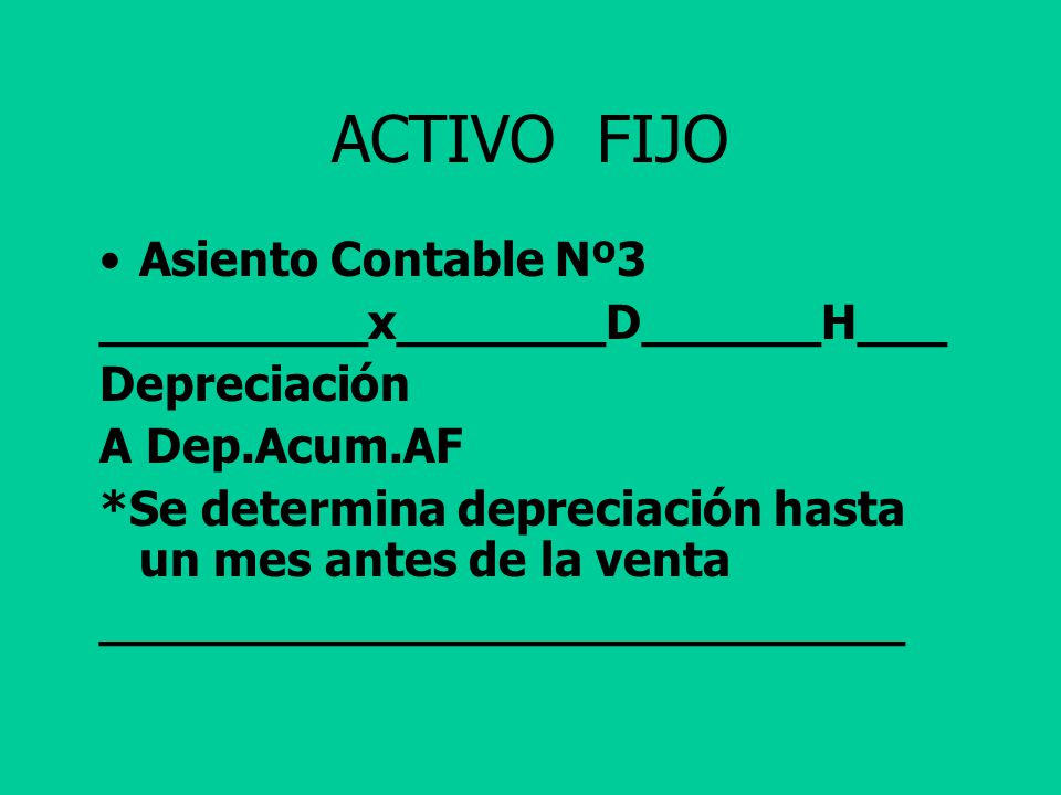 ACTIVO FIJO Asiento Contable Nº3 _________x_______D______H___
