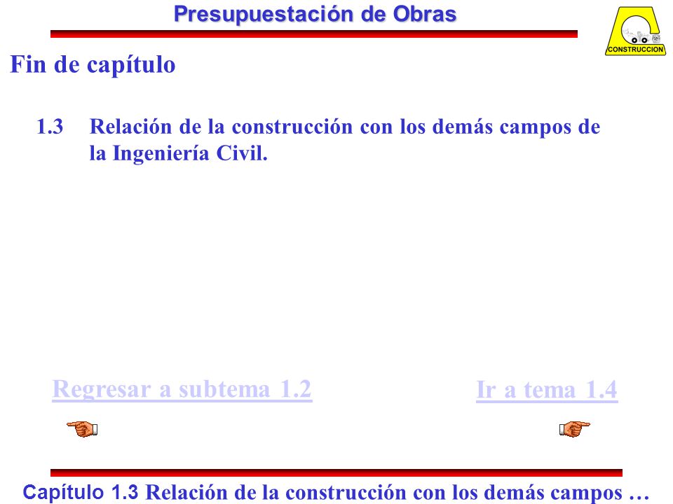 Fin de capítulo Regresar a subtema 1.2 Ir a tema 1.4