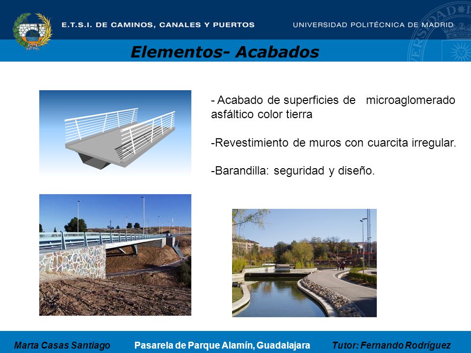 Elementos- Acabados Acabado de superficies de microaglomerado asfáltico color tierra. Revestimiento de muros con cuarcita irregular.