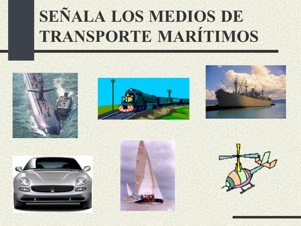 SEÑALA LOS MEDIOS DE TRANSPORTE MARÍTIMOS