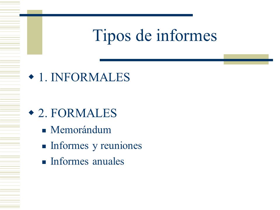 Tipos de informes 1. INFORMALES 2. FORMALES Memorándum