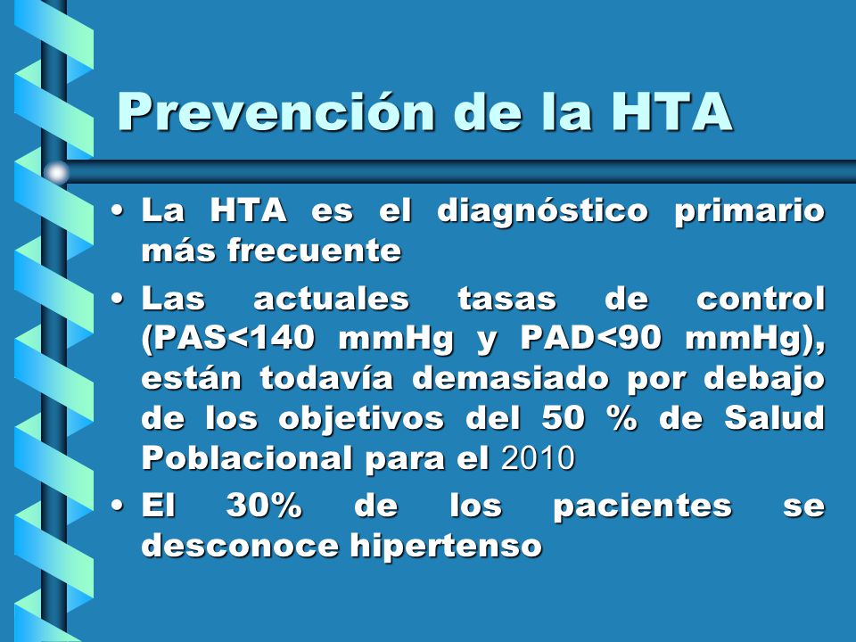 Prevención de la HTA La HTA es el diagnóstico primario más frecuente
