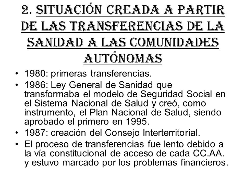 2. Situación creada a partir de las transferencias de la sanidad a las comunidades autónomas