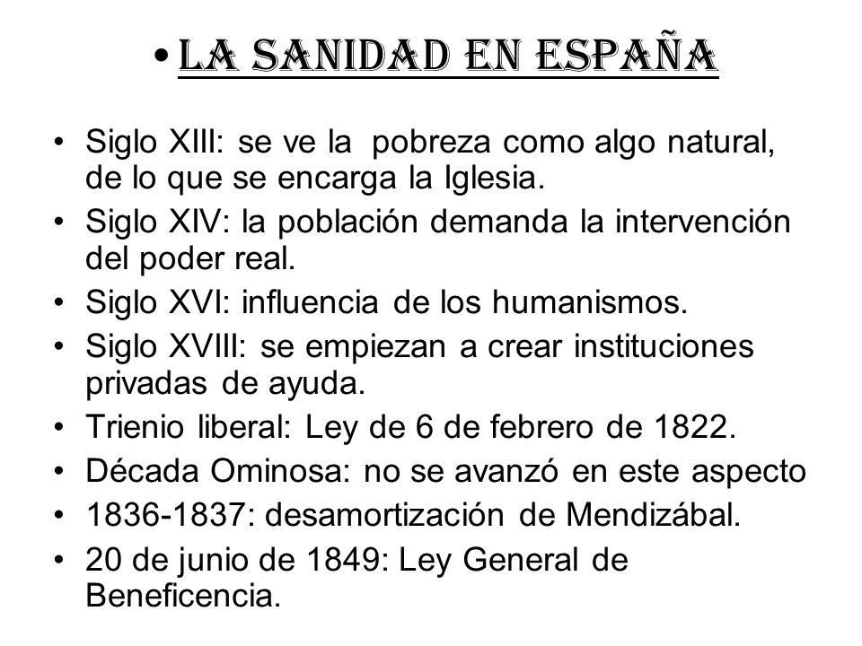 LA SANIDAD EN ESPAÑA Siglo XIII: se ve la pobreza como algo natural, de lo que se encarga la Iglesia.