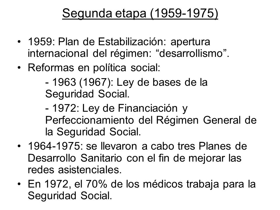 Segunda etapa ( ) 1959: Plan de Estabilización: apertura internacional del régimen: desarrollismo .