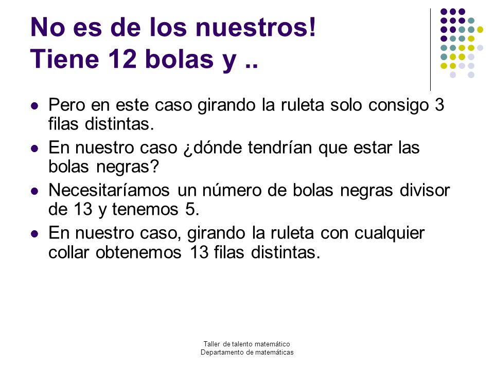 No es de los nuestros! Tiene 12 bolas y ..