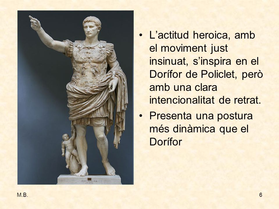 Presenta una postura més dinàmica que el Dorífor