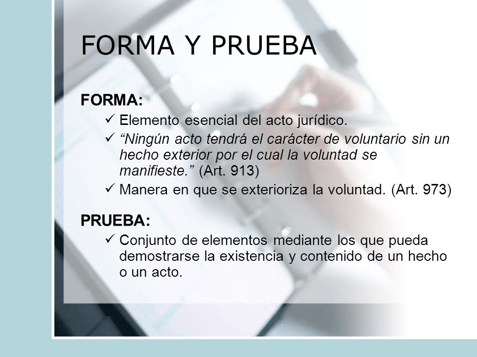 FORMA Y PRUEBA FORMA: PRUEBA: Elemento esencial del acto jurídico.