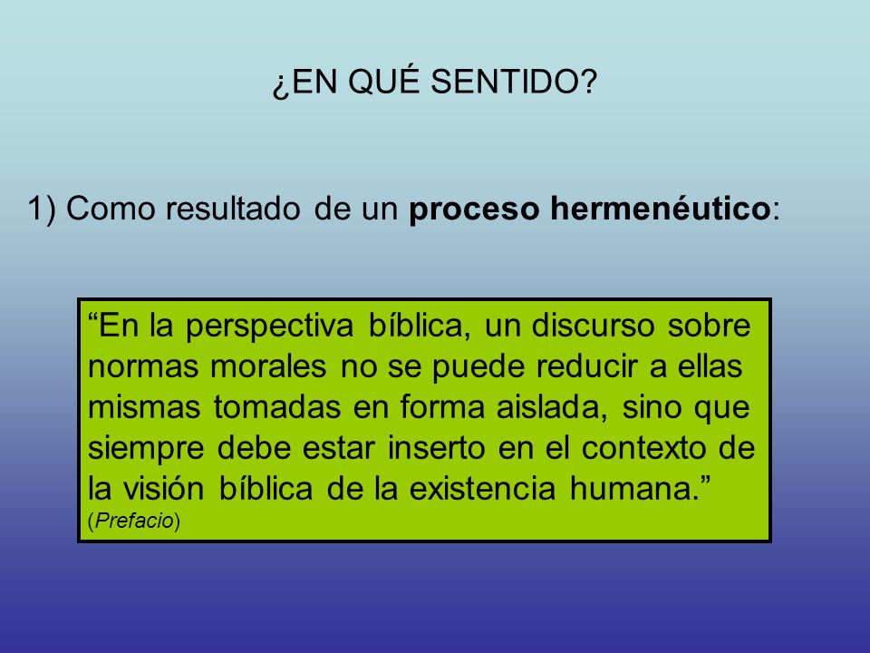¿EN QUÉ SENTIDO 1) Como resultado de un proceso hermenéutico: