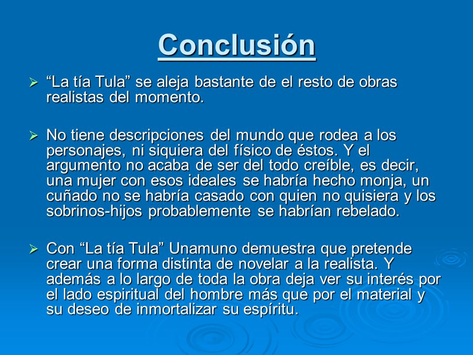 Conclusión La tía Tula se aleja bastante de el resto de obras realistas del momento.