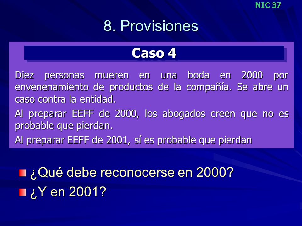 8. Provisiones Caso 4 ¿Qué debe reconocerse en 2000 ¿Y en 2001