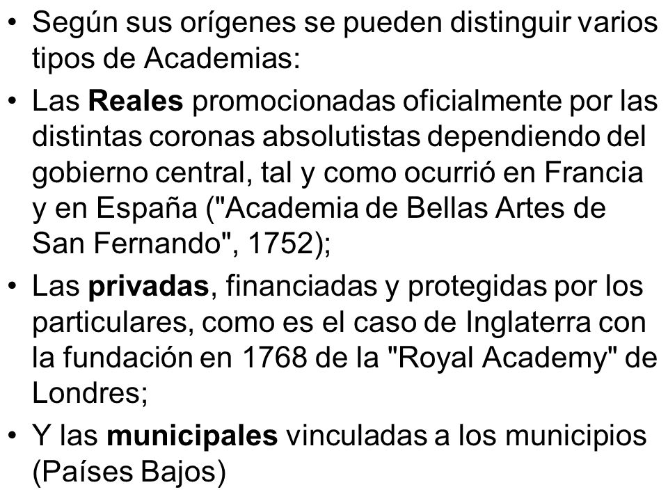 Según sus orígenes se pueden distinguir varios tipos de Academias: