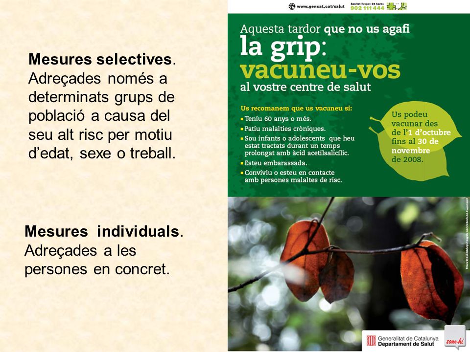 Mesures selectives. Adreçades només a determinats grups de població a causa del seu alt risc per motiu d’edat, sexe o treball.