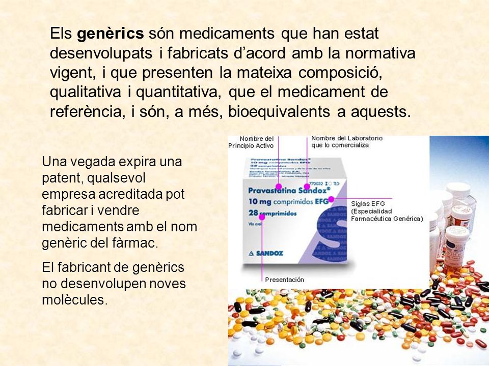 Els genèrics són medicaments que han estat desenvolupats i fabricats d’acord amb la normativa vigent, i que presenten la mateixa composició, qualitativa i quantitativa, que el medicament de referència, i són, a més, bioequivalents a aquests.