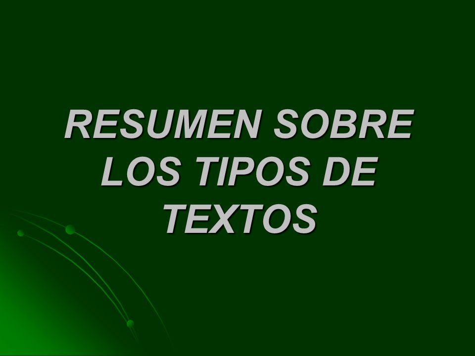 RESUMEN SOBRE LOS TIPOS DE TEXTOS