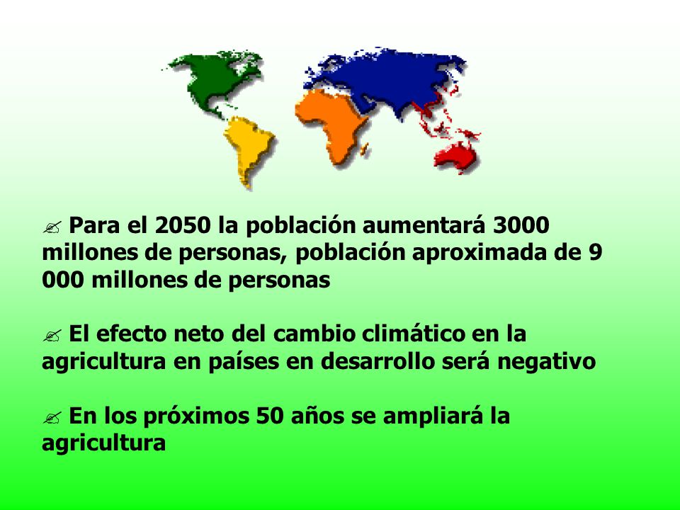 Para el 2050 la población aumentará 3000 millones de personas, población aproximada de millones de personas