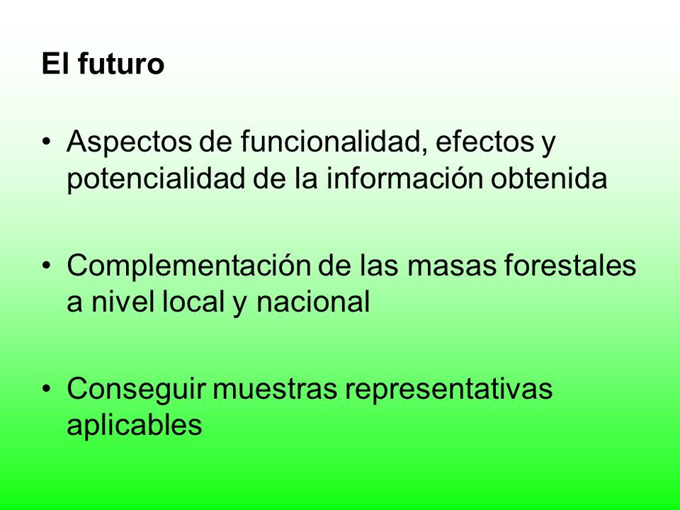 El futuro Aspectos de funcionalidad, efectos y potencialidad de la información obtenida.