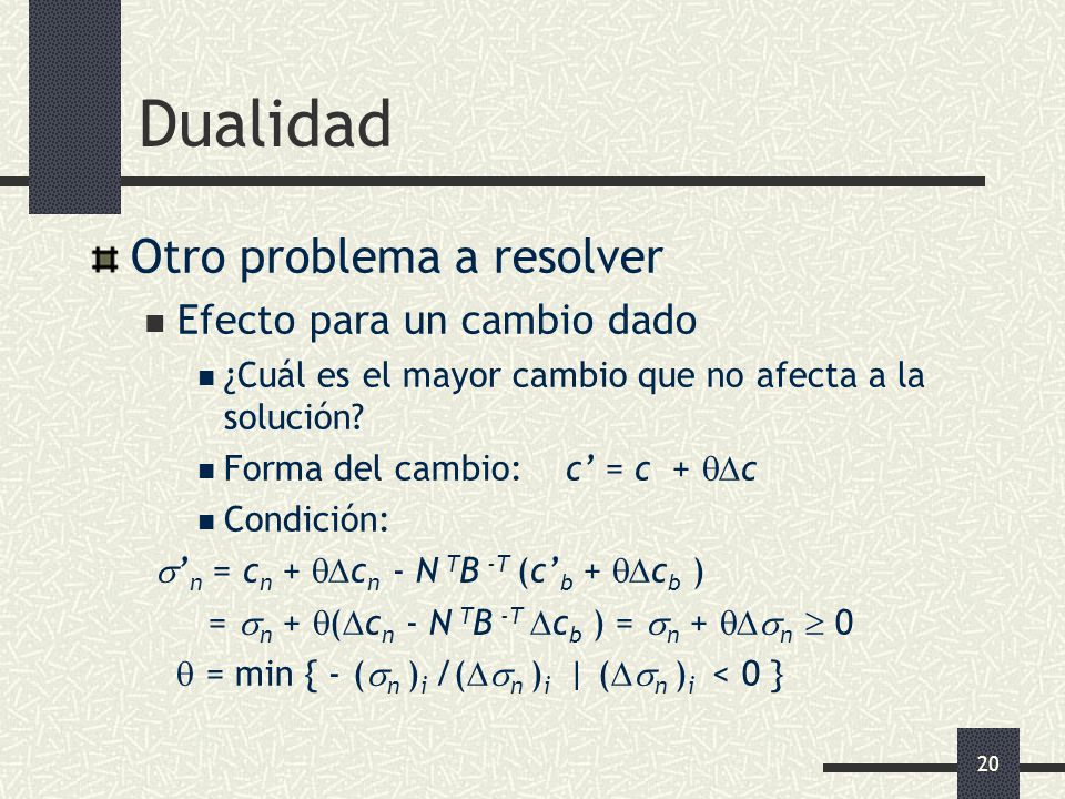 Dualidad Otro problema a resolver Efecto para un cambio dado