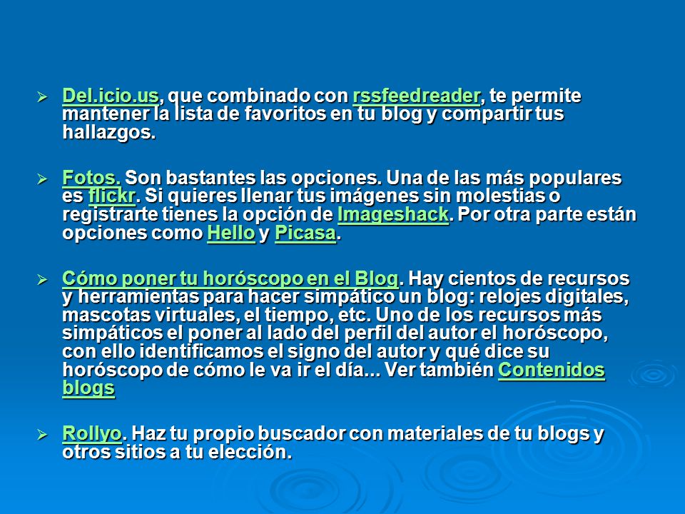 Del.icio.us, que combinado con rssfeedreader, te permite mantener la lista de favoritos en tu blog y compartir tus hallazgos.