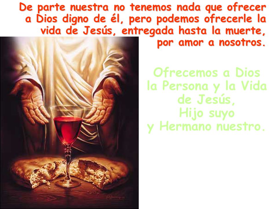 Ofrecemos a Dios la Persona y la Vida de Jesús, Hijo suyo