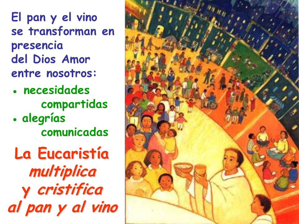 La Eucaristía multiplica y cristifica al pan y al vino