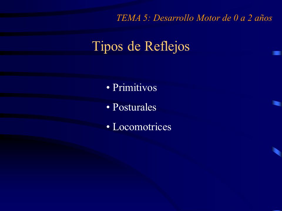 Tipos de Reflejos Primitivos Posturales Locomotrices