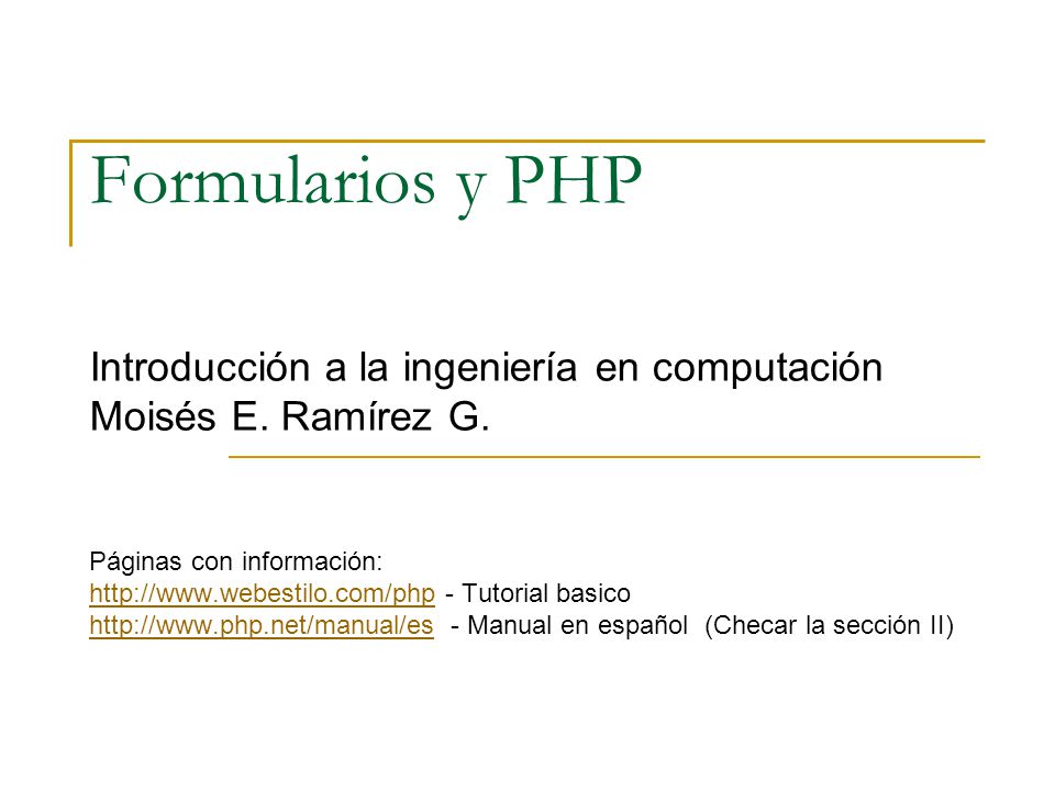 Formularios y PHP Introducción a la ingeniería en computación