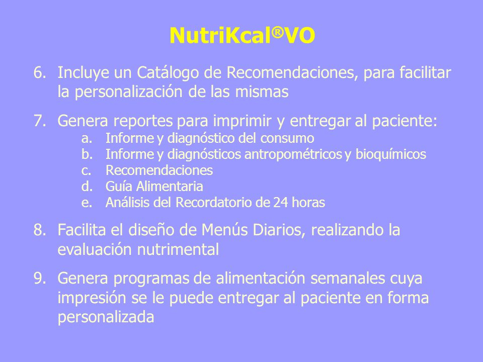 NutriKcal®VO Incluye un Catálogo de Recomendaciones, para facilitar la personalización de las mismas.