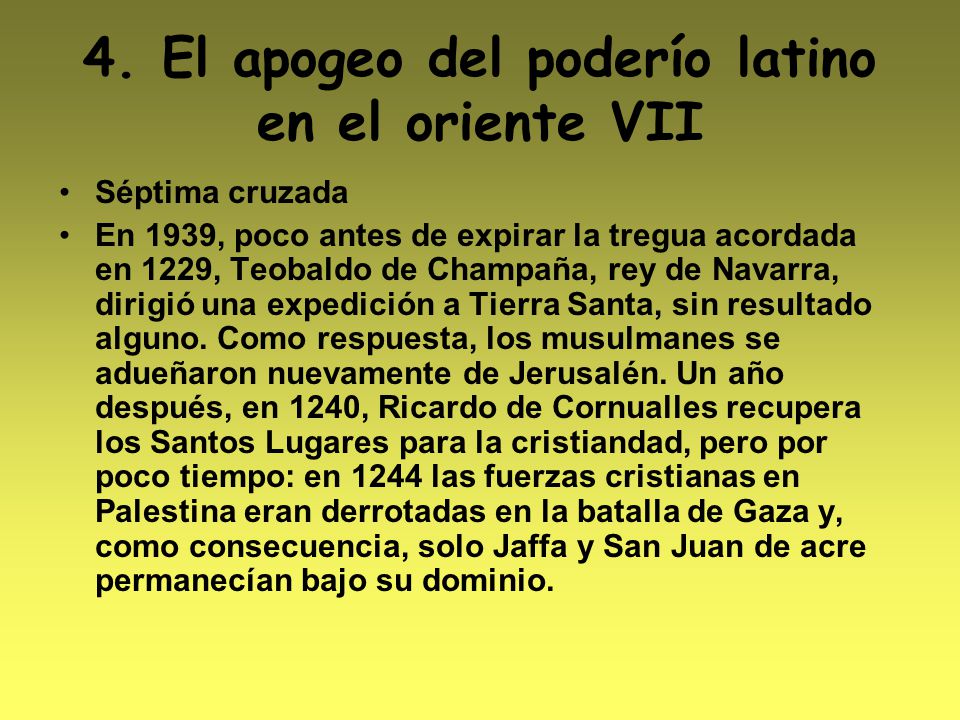 4. El apogeo del poderío latino en el oriente VII