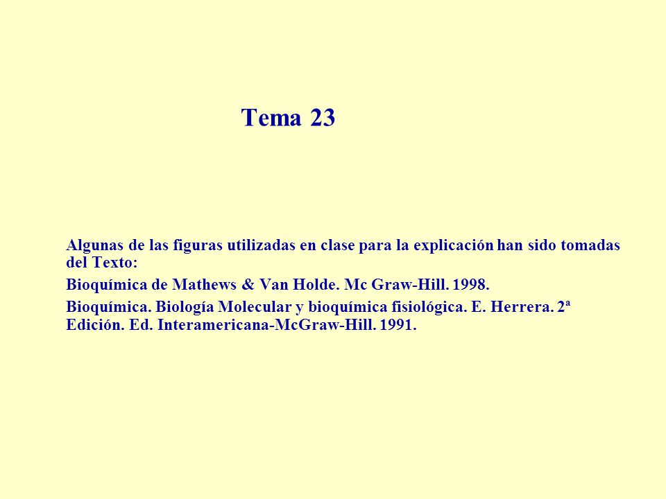 Tema 23 Algunas de las figuras utilizadas en clase para la explicación han sido tomadas del Texto: