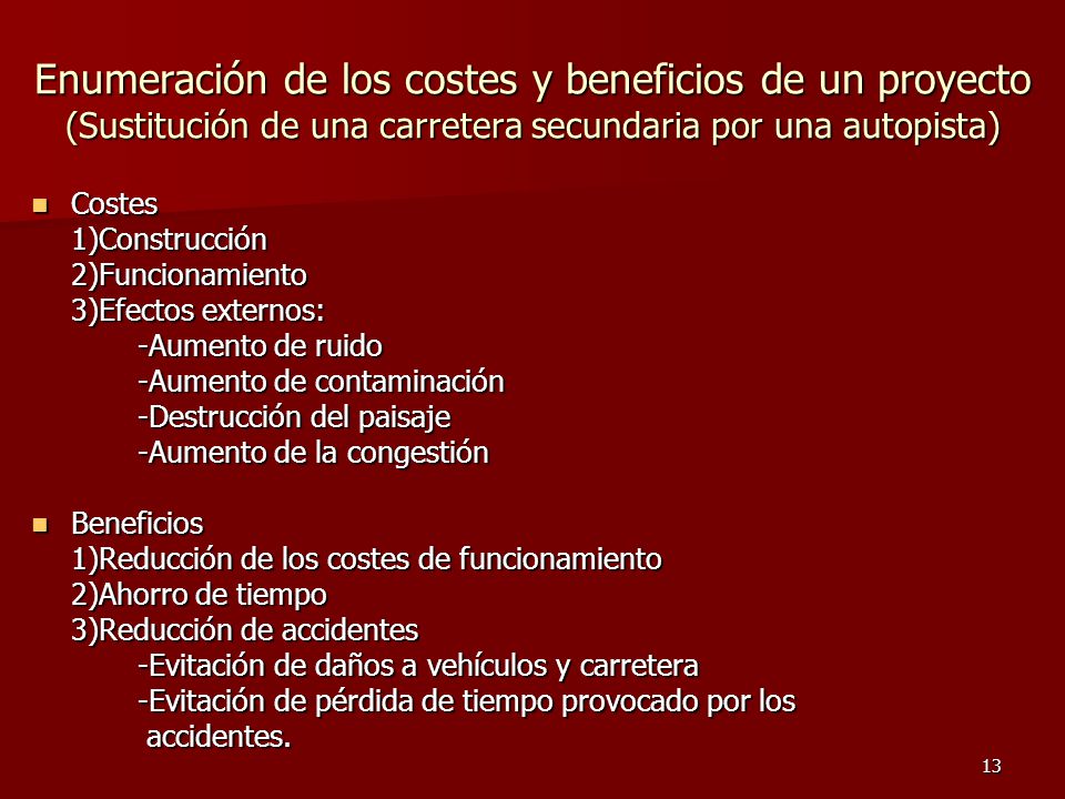 Enumeración de los costes y beneficios de un proyecto (Sustitución de una carretera secundaria por una autopista)