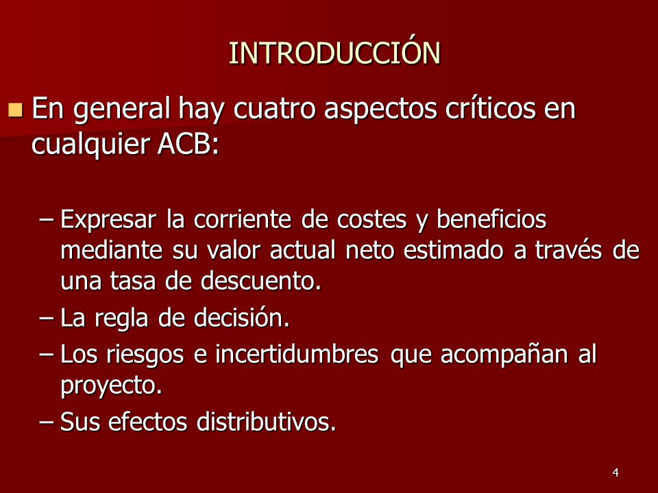 INTRODUCCIÓN En general hay cuatro aspectos críticos en cualquier ACB:
