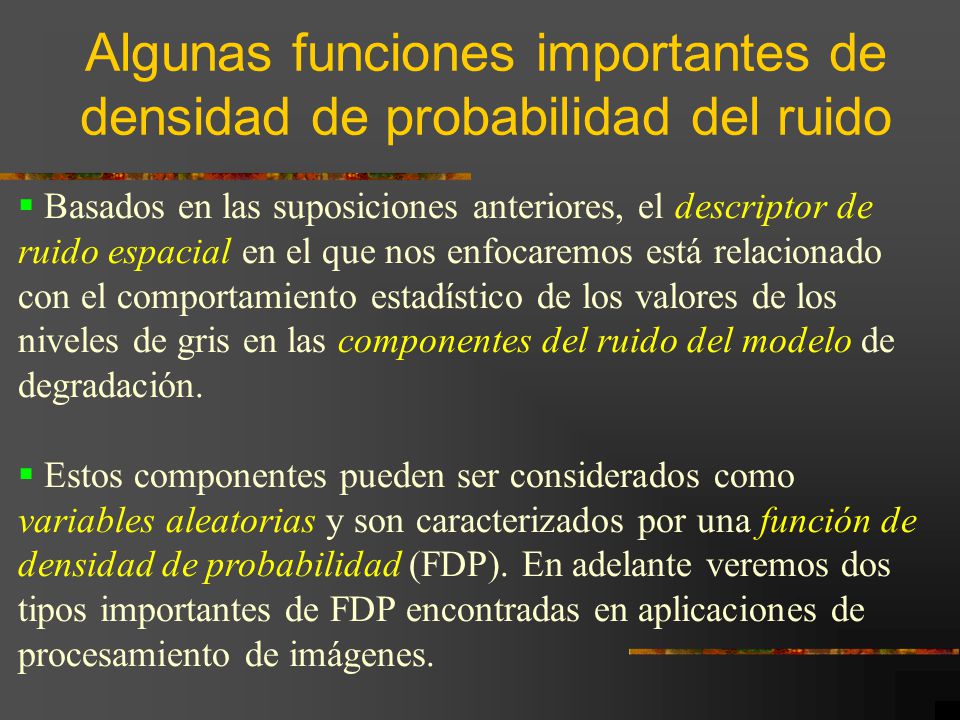 Algunas funciones importantes de densidad de probabilidad del ruido